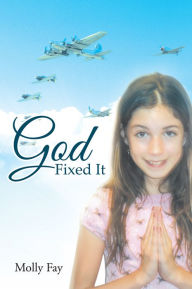 Title: God Fixed It, Author: Molly Fay