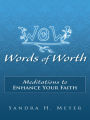 Words of Worth: Meditations to Enhance Your Faith