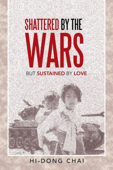 Shattered by the Wars: But Sustained Love