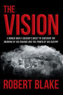 The Vision: A World War II Soldier's Quest to Discover the Meaning of His Dreams and the Power of His Destiny