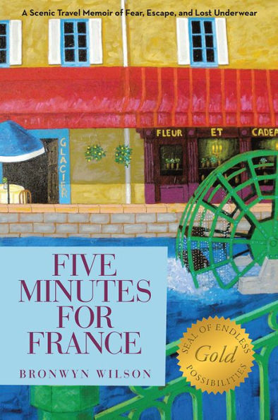 Five Minutes for France: A Scenic Travel Memoir of Fear, Escape, and Lost Underwear