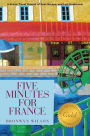 Five Minutes for France: A Scenic Travel Memoir of Fear, Escape, and Lost Underwear
