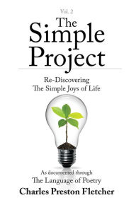 Title: The Simple Project: Re-Discovering The Simple Joys of Life, Author: Charles Preston Fletcher