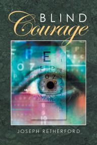 Title: Blind Courage, Author: Eriksen W Dickens