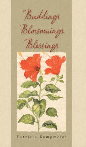 Title: Buddings Blossomings Blessings, Author: Patricia Kampmeier