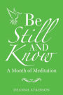 Be Still and Know: A Month of Meditation