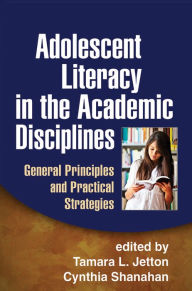 Title: Adolescent Literacy in the Academic Disciplines: General Principles and Practical Strategies, Author: Tamara L. Jetton Phd