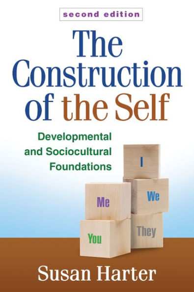 The Construction of the Self: Developmental and Sociocultural Foundations / Edition 2