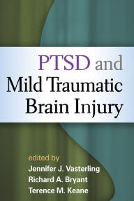 Title: PTSD and Mild Traumatic Brain Injury, Author: Jennifer J. Vasterling PhD