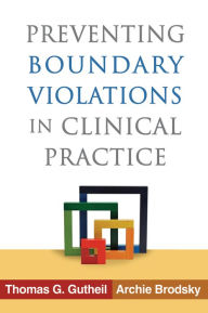 Title: Preventing Boundary Violations in Clinical Practice, Author: Thomas G. Gutheil MD