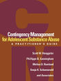 Contingency Management for Adolescent Substance Abuse: A Practitioner's Guide