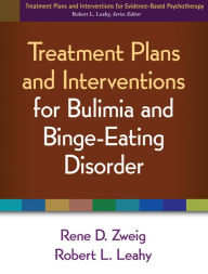 Title: Treatment Plans and Interventions for Bulimia and Binge-Eating Disorder, Author: Rene D. Zweig PhD