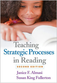 Title: Teaching Strategic Processes in Reading, Author: Janice F. Almasi PhD