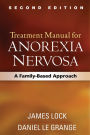 Treatment Manual for Anorexia Nervosa, Second Edition: A Family-Based Approach