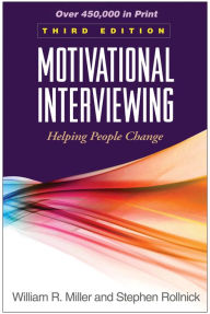 Title: Motivational Interviewing, Third Edition: Helping People Change, Author: William R. Miller PhD