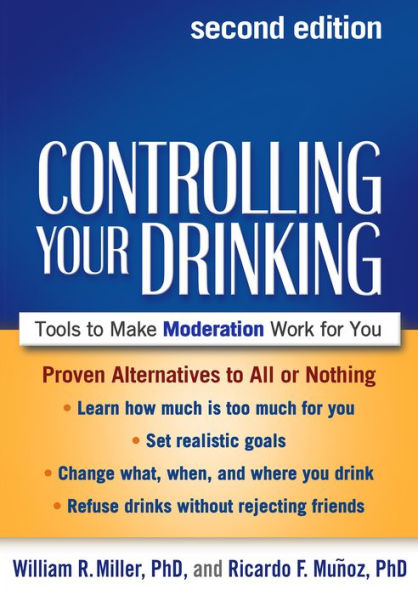 Controlling Your Drinking: Tools to Make Moderation Work for You / Edition 2