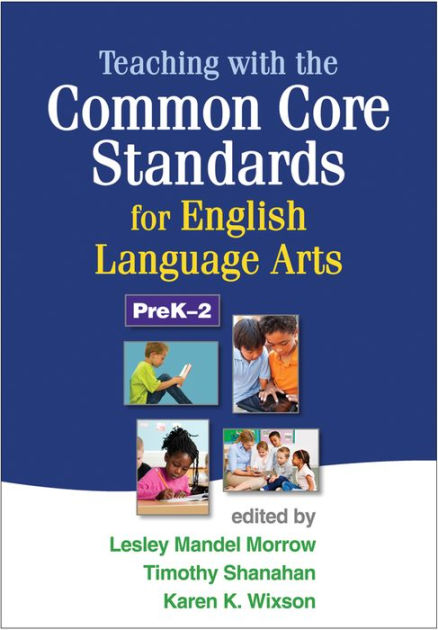 Teaching with the Common Core Standards for English Language Arts, PreK ...