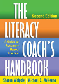 Title: The Literacy Coach's Handbook: A Guide to Research-Based Practice, Author: Sharon Walpole PhD