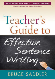 Title: Teacher's Guide to Effective Sentence Writing, Author: Bruce Saddler PhD