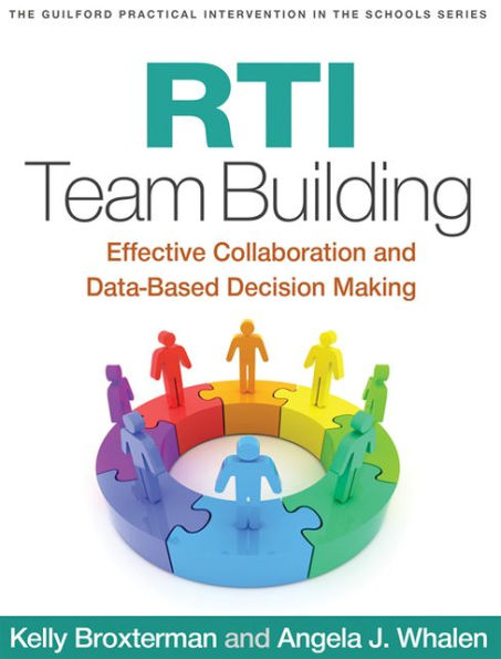 RTI Team Building: Effective Collaboration and Data-Based Decision Making