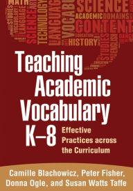 Title: Teaching Academic Vocabulary K-8: Effective Practices across the Curriculum, Author: Camille Blachowicz PhD