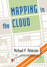 Title: Mapping in the Cloud, Author: Michael P. Peterson