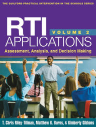 Title: RTI Applications, Volume 2: Assessment, Analysis, and Decision Making, Author: T. Chris Riley-Tillman PhD