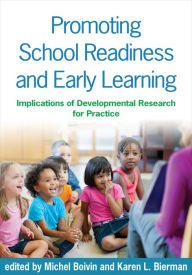 Title: Promoting School Readiness and Early Learning: Implications of Developmental Research for Practice, Author: Michel Boivin