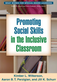 Title: Promoting Social Skills in the Inclusive Classroom, Author: Kimber L. Wilkerson PhD