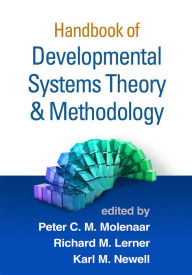 Title: Handbook of Developmental Systems Theory and Methodology, Author: Peter C. M. Molenaar PhD