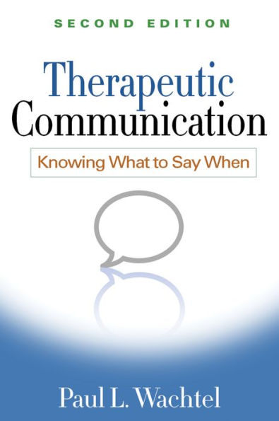 Therapeutic Communication: Knowing What to Say When / Edition 2