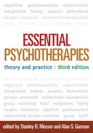 Title: Essential Psychotherapies, Third Edition: Theory and Practice / Edition 3, Author: Stanley B. Messer PhD