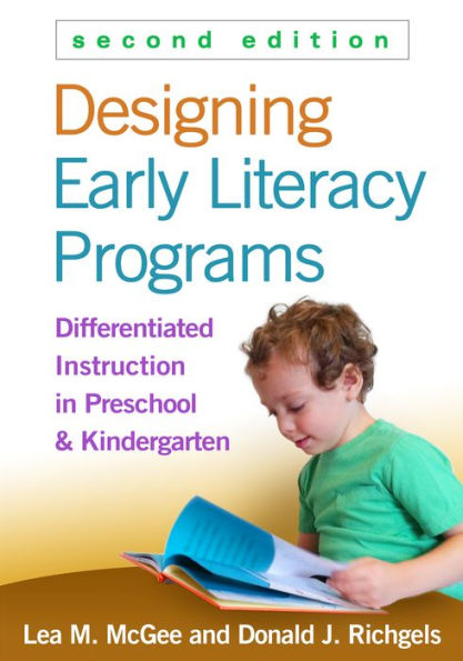 Designing Early Literacy Programs: Differentiated Instruction in Preschool and Kindergarten / Edition 2