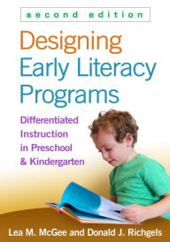 Title: Designing Early Literacy Programs: Differentiated Instruction in Preschool and Kindergarten, Author: Lea M. McGee EdD