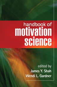 Title: Handbook of Motivation Science, Author: James Y. Shah