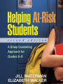 Helping At-Risk Students: A Group Counseling Approach for Grades 6-9