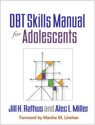 Title: DBT Skills Manual for Adolescents, Author: Jill H. Rathus PhD
