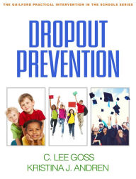Title: Dropout Prevention, Author: C. Lee Goss PsyD