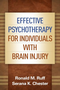 Title: Effective Psychotherapy for Individuals with Brain Injury, Author: Ronald M. Ruff