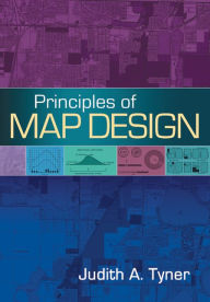 Title: Principles of Map Design, Author: Judith A. Tyner PhD