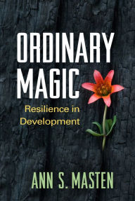Free download books for kindle Ordinary Magic: Resilience in Development 9781462523719 by Ann S. Masten in English