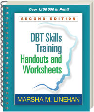 Title: DBT® Skills Training Handouts and Worksheets, Second Edition, Author: Marsha M. Linehan PhD