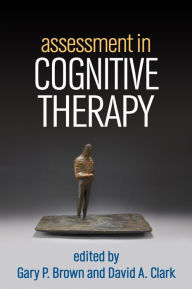 Title: Assessment in Cognitive Therapy, Author: Gary P. Brown PhD