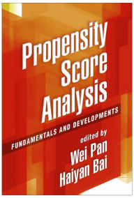 Title: Propensity Score Analysis: Fundamentals and Developments, Author: Wei Pan