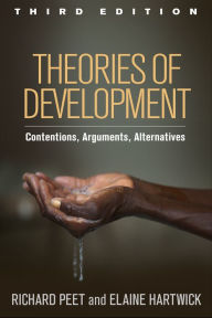 Title: Theories of Development: Contentions, Arguments, Alternatives / Edition 3, Author: Richard Peet Phd