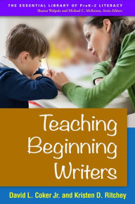 Title: Teaching Beginning Writers, Author: David L. Coker Jr. PhD