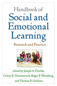 Title: Handbook of Social and Emotional Learning: Research and Practice, Author: Joseph A. Durlak PhD