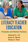 Literacy Teacher Education: Principles and Effective Practices