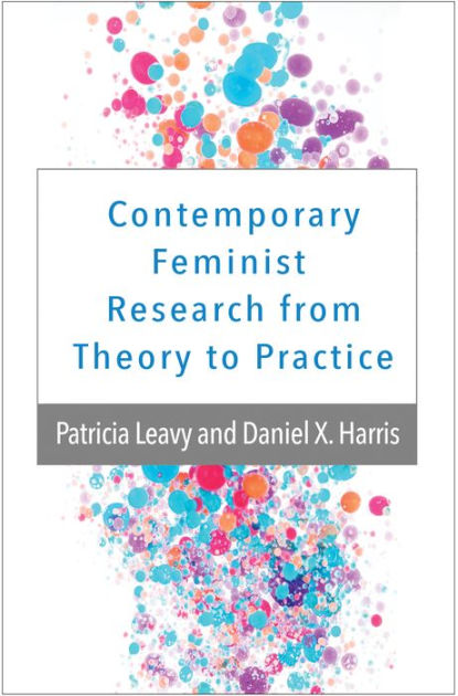 Contemporary Feminist Research from Theory to Practice by Patricia ...