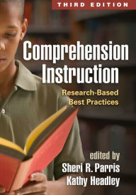 Title: Comprehension Instruction: Research-Based Best Practices, Author: Sheri R. Parris PhD
